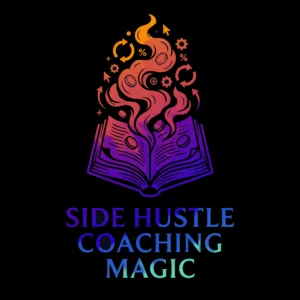 Side Hustle Coaching Magic